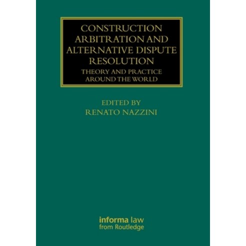 (영문도서) Construction Arbitration and Alternative Dispute Resolution: Theory and Practice around the W... Paperback, Informa Law from Routledge, English, 9780367740740