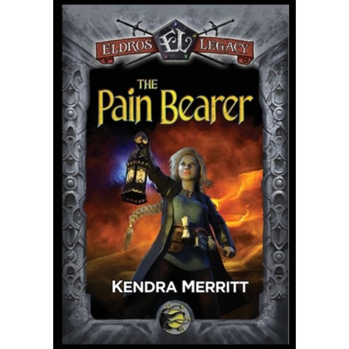 (영문도서) The Pain Bearer Hardcover, Eldros Legacy LLC, English, 9781959994329
