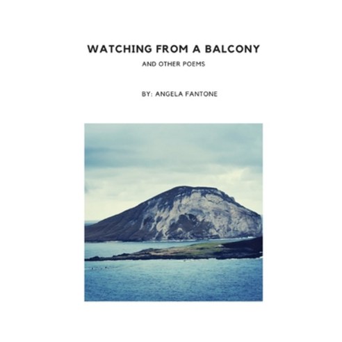 Watching From A Balcony and Other Poems Paperback, Independently Published, English, 9798713987060