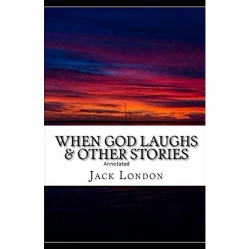 When God Laughs & Other Stories Annotated Paperback, Independently Published, English, 9798727291030