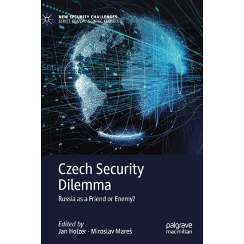 (영문도서) Czech Security Dilemma: Russia as a Friend or Enemy? Hardcover, Palgrave MacMillan, English, 9783030205454