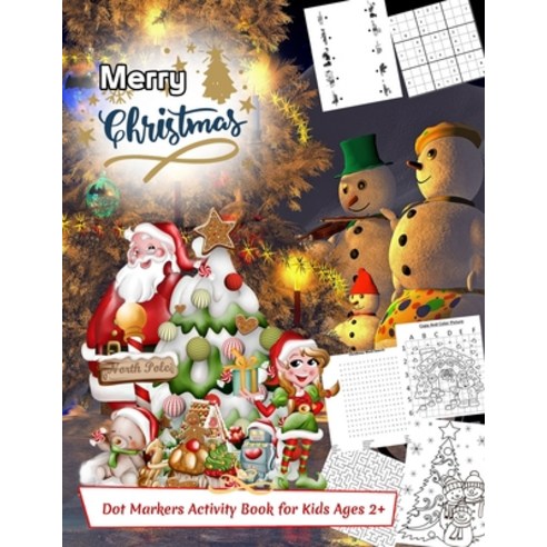 Merry CHRISTMAS Dot Markers Activity Book for Kids Ages 2+: A Fun Activity Coloring And Guessing Gam... Paperback, Independently Published, English, 9798552830282