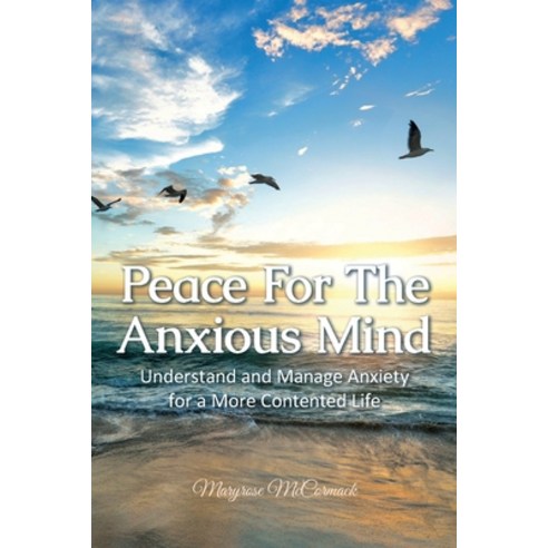 (영문도서) Peace For The Anxious Mind: Understand and Manage Anxiety for a More Contented Life Paperback, Orla Kelly Publishing, English, 9781915502209