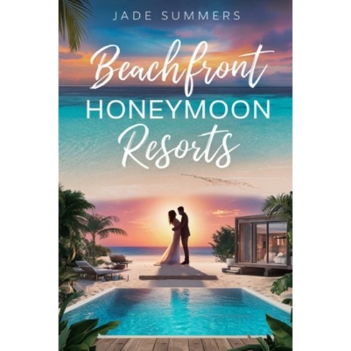 (영문도서) Beachfront Honeymoon Resorts Paperback, Independently Published, English, 9798334357266