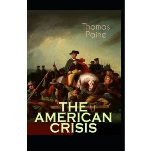 (영문도서) The American Crisis by Thomas Paine: Illustrated Edition Paperback, Independently Published, English, 9798512706008