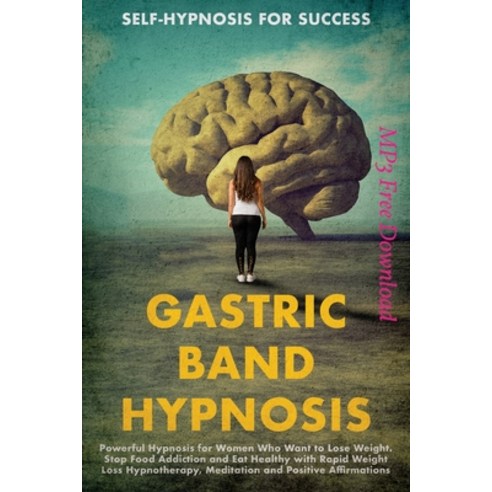 Gastric Band Hypnosis (Free Mp3 Included): Powerful Hypnosis for Women Who Want to Lose Weight. Stop... Paperback, Central Park Language Learning, English, 9781801185172