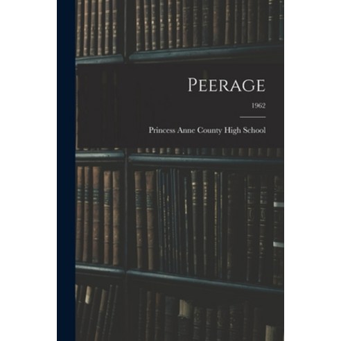 (영문도서) Peerage; 1962 Paperback, Hassell Street Press, English, 9781014698698