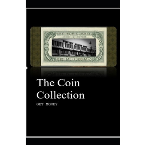 (영문도서) The Coin Collection: Get Money Paperback, Independently Published, English, 9798354435609