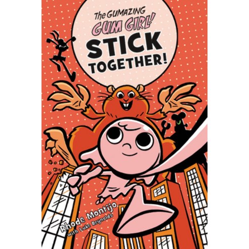 The Gumazing Gum Girl! Stick Together! Hardcover, Little, Brown Books for Young Readers