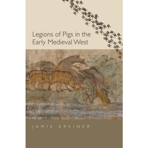 Legions of Pigs in the Early Medieval West Hardcover, Yale University Press, English, 9780300246292