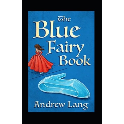 The Blue Fairy Book Illustrated Paperback, Independently Published, English, 9798735398974