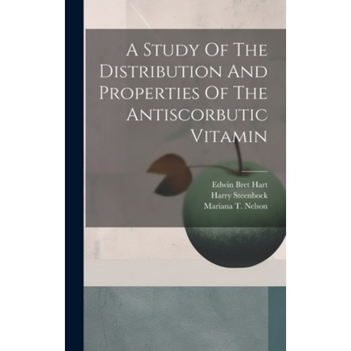 (영문도서) A Study Of The Distribution And Properties Of The Antiscorbutic Vitamin Hardcover, Legare Street Press, English, 9781020529191
