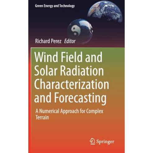 Wind Field and Solar Radiation Characterization and Forecasting A Numerical Approach for Complex Terrain, Springer