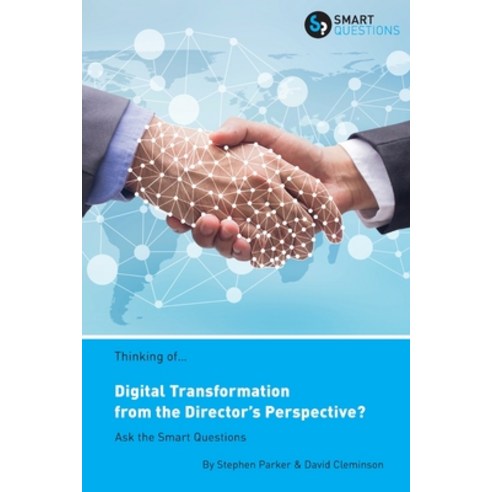 Thinking of... Digital Transformation from the Director''s Perspective? Ask the Smart Questions Paperback
