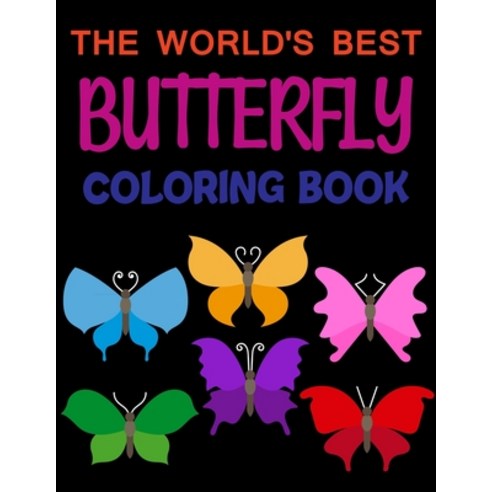 (영문도서) The World''s Best Butterfly Coloring Book: Butterfly Coloring Book For Kids Paperback, Independently Published, English, 9798500327918