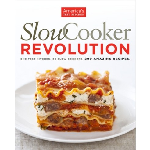 (영문도서) Slow Cooker Revolution: One Test Kitchen. 30 Slow Cookers. 200 Amazing Recipes. Paperback, America''s Test Kitchen, English, 9781933615691