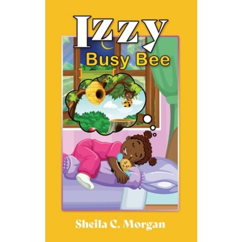(영문도서) Izzy Busy Bee Hardcover, Xulon Press, English, 9781631290718