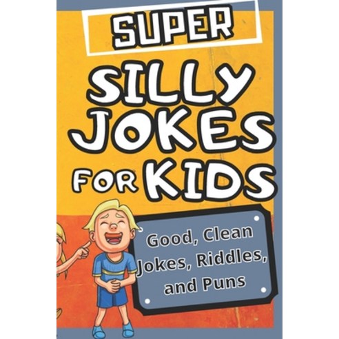 (영문도서) Super Silly Jokes for Kids: Good Clean Jokes Puzzles and puns (Happy Fox Books) Over 200 j... Paperback, Independently Published, English, 9798450693477