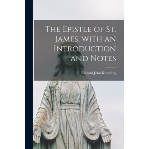 (영문도서) The Epistle of St. James With an Introduction and Notes Paperback, Legare Street Press, English, 9781015157361