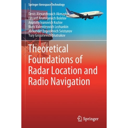 (영문도서) Theoretical Foundations of Radar Location and Radio Navigation Paperback, Springer, English, 9789813365162