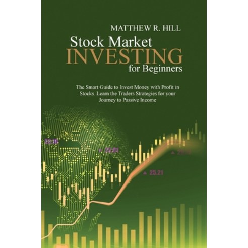 (영문도서) Stock Market Investing for Beginners: The Smart Guide to Invest Money with Profit in Stocks. ... Paperback, Creative Publishing Solution, English, 9781802936841