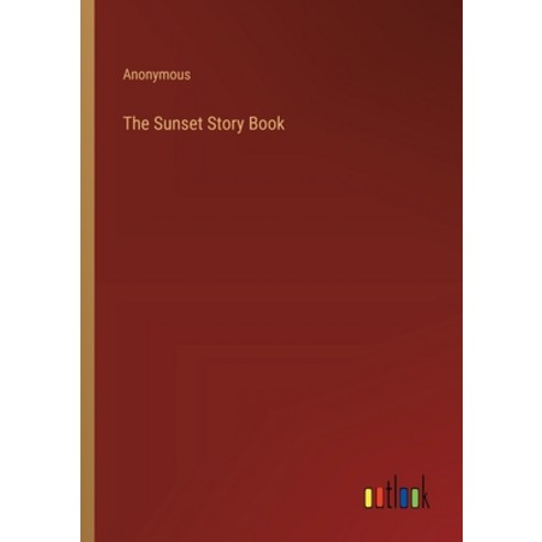 (영문도서) The Sunset Story Book Paperback, Outlook Verlag, English, 9783385404687