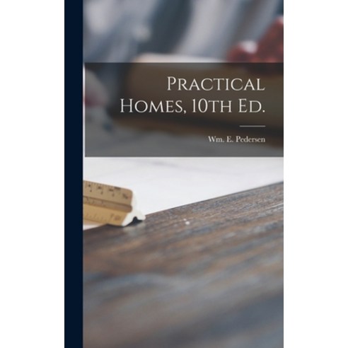 (영문도서) Practical Homes 10th Ed. Hardcover, Hassell Street Press
