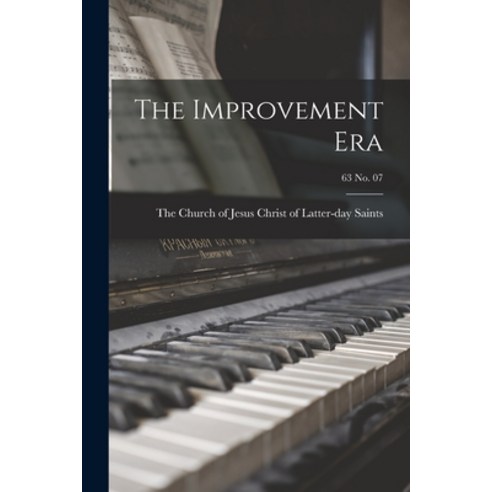 (영문도서) The Improvement Era; 63 no. 07 Paperback, Hassell Street Press, English, 9781015078611