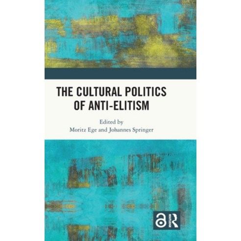 (영문도서) The Cultural Politics of Anti-Elitism Hardcover, Routledge, English, 9780367692605