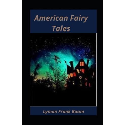American Fairy Tales Paperback, Independently Published, English, 9798731682671