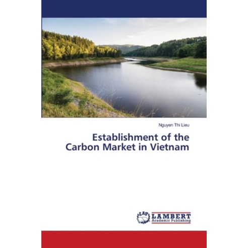 (영문도서) Establishment of the Carbon Market in Vietnam Paperback, LAP Lambert Academic Publis..., English, 9786205632864