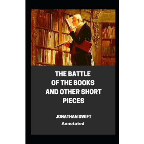 The Battle of the Books and other Short Pieces Annotated Paperback, Independently Published, English, 9798704105664