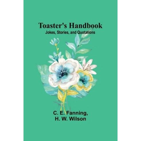 (영문도서) Toaster''s Handbook: Jokes Stories and Quotations Paperback, Alpha Edition, English, 9789362090744