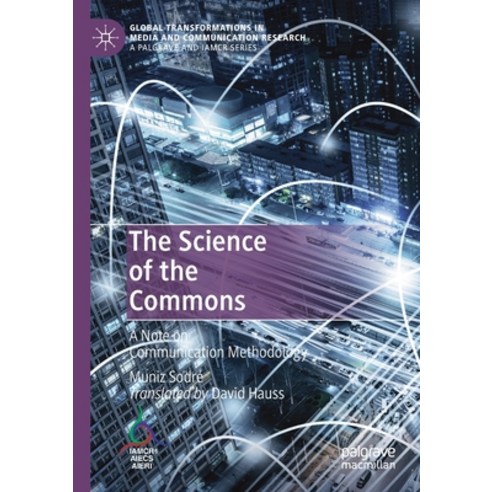 The Science of the Commons: A Note on Communication Methodology Paperback, Palgrave MacMillan