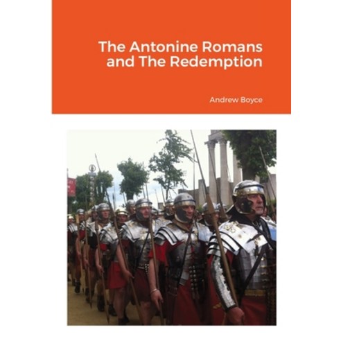 The Antonine Romans and The Redemption Paperback, Lulu.com