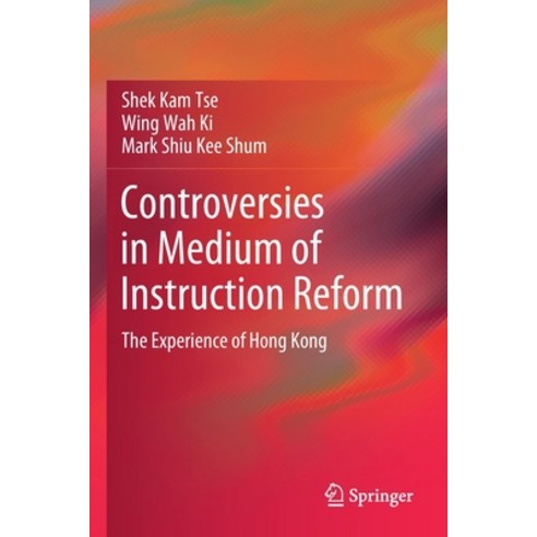 (영문도서) Controversies in Medium of Instruction Reform: The Experience of Hong Kong Paperback, Springer, English, 9789811657863
