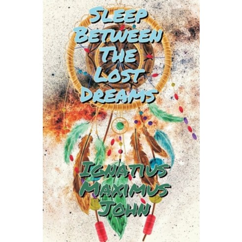 (영문도서) Sleep Between The Lost Dreams Paperback, Writat, English, 9789356755451