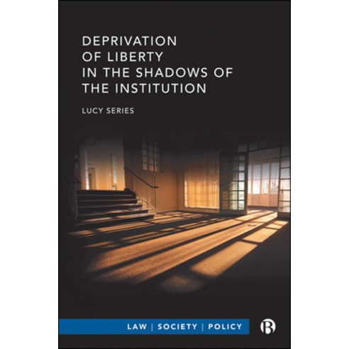 (영문도서) Deprivation of Liberty in the Shadows of the Institution Paperback, Bristol University Press, English, 9781529211993