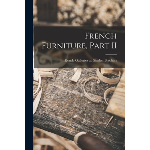 (영문도서) French Furniture Part II Paperback, Hassell Street Press, English, 9781014665959