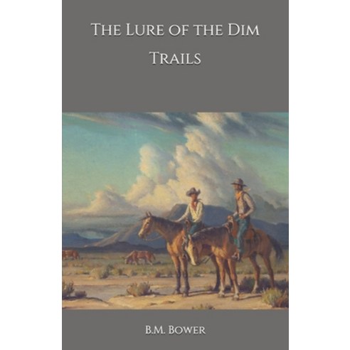 The Lure of the Dim Trails Paperback, Independently Published, English, 9798694596350