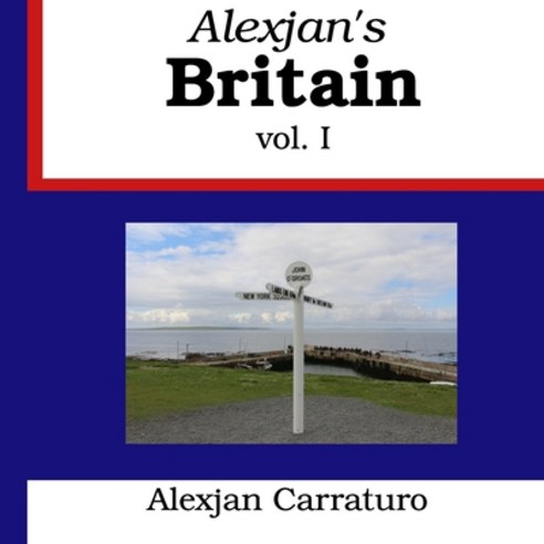 (영문도서) Alexjan''s Britain: Volume I. Britain seen through the eyes of a foreigner. Paperback, Independently Published, English, 9798377191599