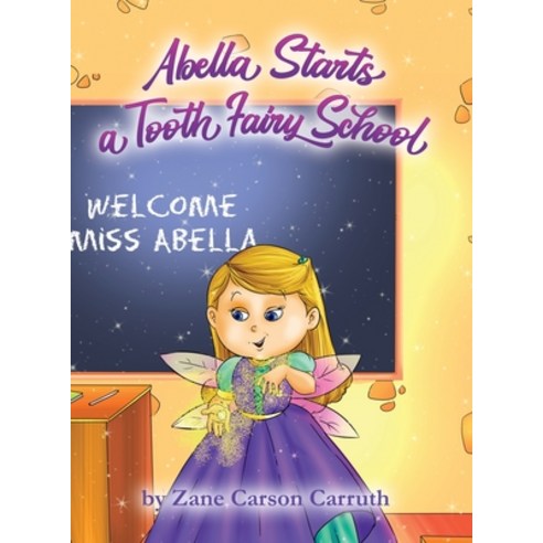 Abella Starts a Tooth Fairy School Hardcover, Carson Marketing, LLC