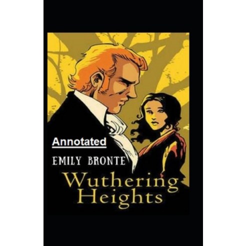 Wuthering Heights annotated Paperback, Independently Published