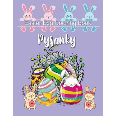 Pysanky Easter Egg Coloring Book: A Fun and Festive Way to Celebrate Easter for Adults Easter Adult... Paperback, Independently Published, English, 9798727142516