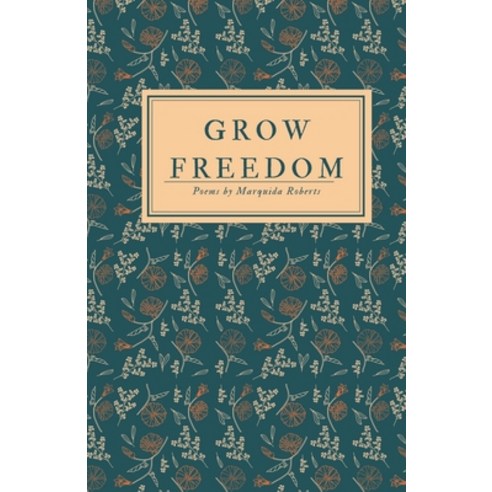 (영문도서) Grow Freedom: poetry Paperback, Independently Published, English, 9798364148421