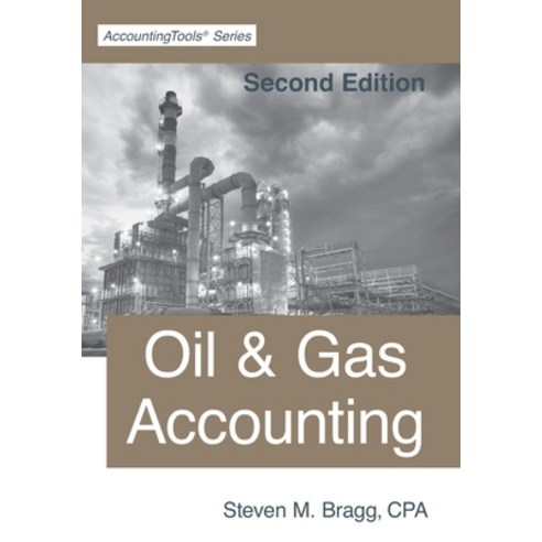 Oil & Gas Accounting: Second Edition Paperback, Accountingtools, Inc., English, 9781642210668
