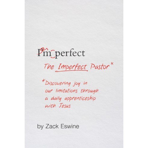 (영문도서) The Imperfect Pastor: Discovering Joy in Our Limitations Through a Daily Apprenticeship with ... Paperback, Crossway, English, 9781433549335