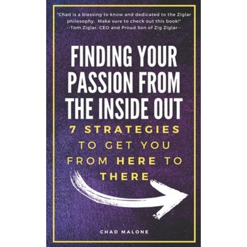 (영문도서) Finding Your Passion from the Inside Out: 7 Strategies to Get YOU from Here to There Paperback, Independently Published, English, 9798865491934