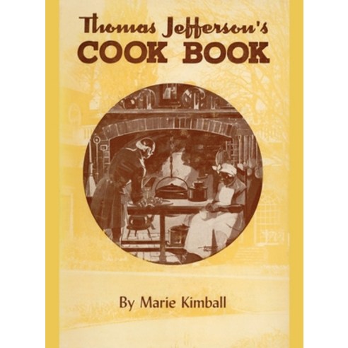 (영문도서) Thomas Jefferson''s Cook Book Paperback, Coachwhip Publications, English, 9781616465353