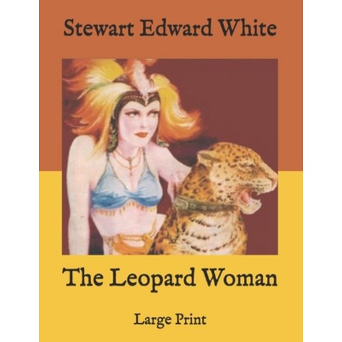 The Leopard Woman: Large Print Paperback, Independently Published, English, 9798586334695